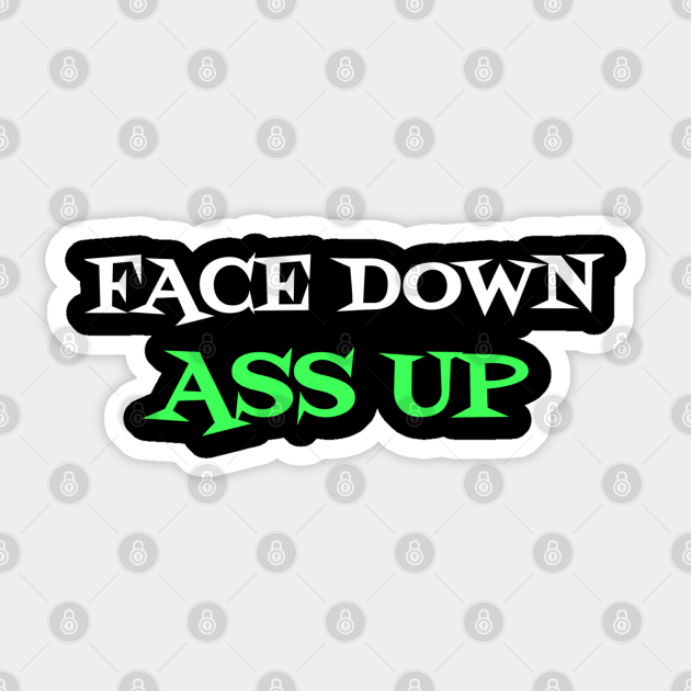 Face Down Ass Up 2 Face Down Ass Up Sticker Teepublic